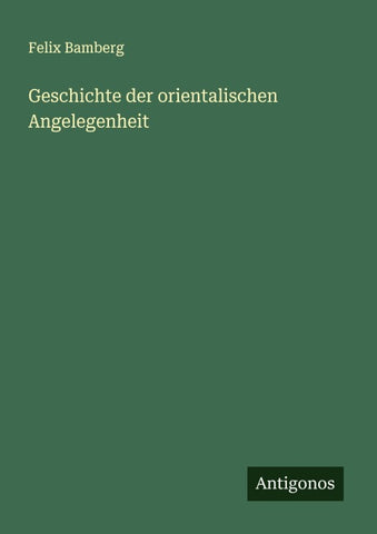 Geschichte der orientalischen Angelegenheit