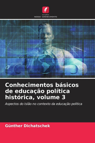 Conhecimentos básicos de educação política histórica, volume 3
