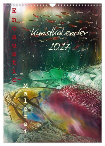 Encaustic-Malerei Kunstkalender 2027 (Wandkalender 2027 DIN A3 hoch), CALVENDO Monatskalender