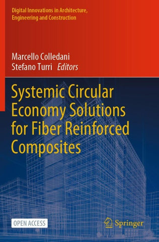 Systemic Circular Economy Solutions for Fiber Reinforced Composites