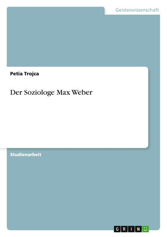 Der Soziologe Max Weber