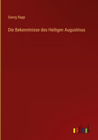 Die Bekenntnisse des Heiligen Augustinus
