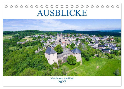 Ausblicke - Mittelhessen von Oben (Tischkalender 2027 DIN A5 quer), CALVENDO Monatskalender