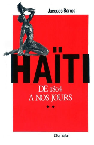 Haïti de 1804 à nos jours Tome 2