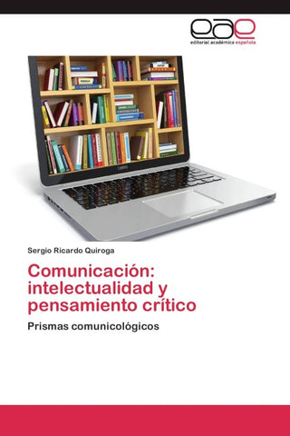 Comunicación: intelectualidad y pensamiento crítico