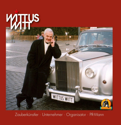 Wittus Witt,  Zauberkünstler, Unternehmer, Organisator, PR-Mann