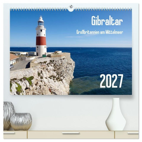 Gibraltar - Großbritannien am Mittelmeer (hochwertiger Premium Wandkalender 2027 DIN A2 quer), Kunstdruck in Hochglanz