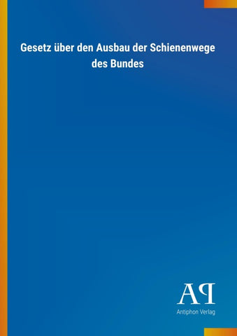 Gesetz über den Ausbau der Schienenwege des Bundes