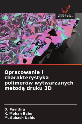 Opracowanie i charakterystyka polimerów wytwarzanych metod¿ druku 3D