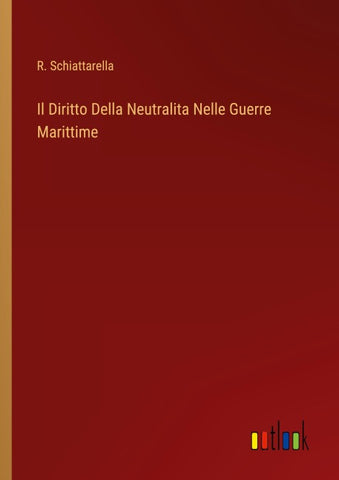 Il Diritto Della Neutralita Nelle Guerre Marittime