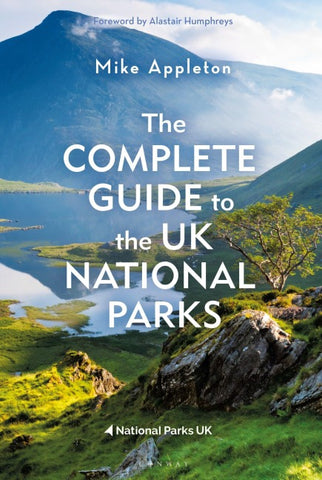 The Complete Guide to the UK National Parks