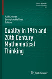 Duality in 19th and 20th Century Mathematical Thinking