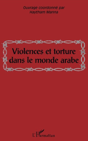 VIOLENCES ET TORTURE DANS LE MONDE ARABE
