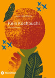 Kein Kochbuch!