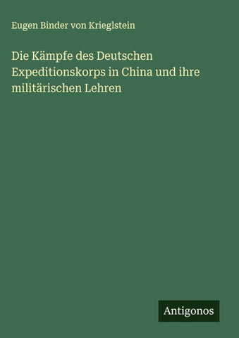Die Kämpfe des Deutschen Expeditionskorps in China und ihre militärischen Lehren