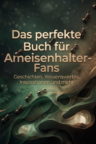 Das perfekte Buch für Ameisenhalter-Fans