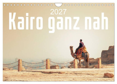 Kairo ganz nah (Wandkalender 2027 DIN A4 quer), CALVENDO Monatskalender