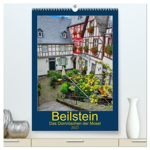 Beilstein - Das Dornröschen der Mosel (hochwertiger Premium Wandkalender 2027 DIN A2 hoch), Kunstdruck in Hochglanz