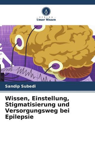 Wissen, Einstellung, Stigmatisierung und Versorgungsweg bei Epilepsie