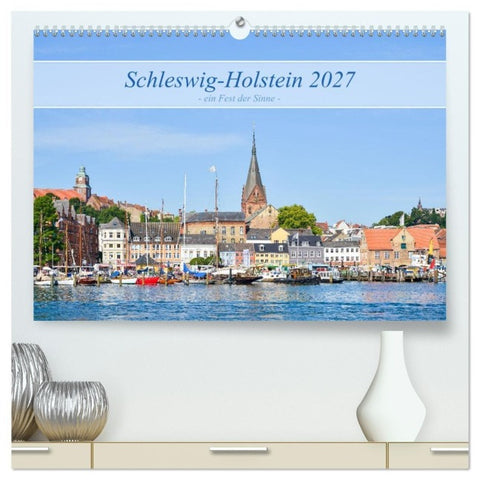 Schleswig-Holstein, ein Fest der Sinne (hochwertiger Premium Wandkalender 2027 DIN A2 quer), Kunstdruck in Hochglanz