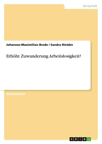 Erhöht Zuwanderung Arbeitslosigkeit?