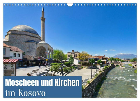 Moscheen und Kirchen im Kosovo (Wandkalender 2027 DIN A3 quer), CALVENDO Monatskalender