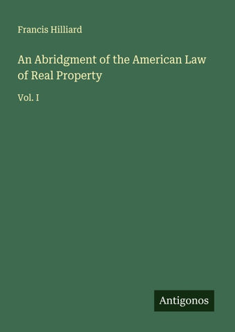 An Abridgment of the American Law of Real Property