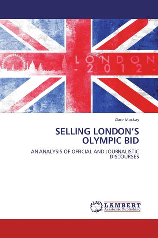 SELLING LONDON'S OLYMPIC BID
