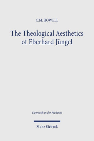 The Theological Aesthetics of Eberhard Jüngel