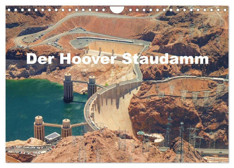 Der Hoover Staudamm (Wandkalender 2027 DIN A4 quer), CALVENDO Monatskalender