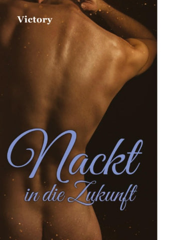 Nackt in die Zukunft