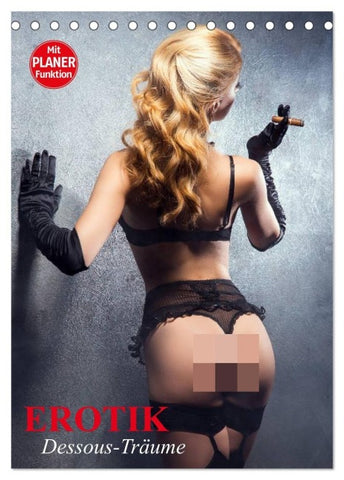 Erotik. Dessous-Träume (Tischkalender 2026 DIN A5 hoch), CALVENDO Monatskalender