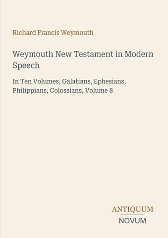 Weymouth New Testament in Modern Speech