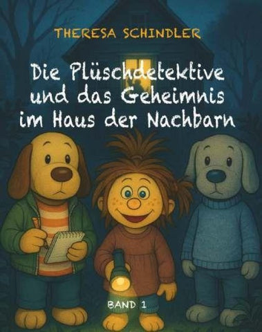 Die Plüschdetektive und das Geheimnis im Haus der Nachbarn