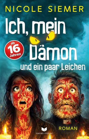 Ich, mein Dämon und ein paar Leichen: Eine absurd witzige Horrorkomödie mit sehr viel Blut