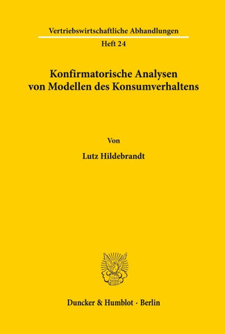 Konfirmatorische Analysen von Modellen des Konsumentenverhaltens.