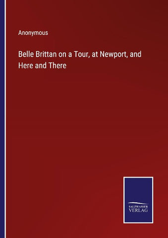 Belle Brittan on a Tour, at Newport, and Here and There