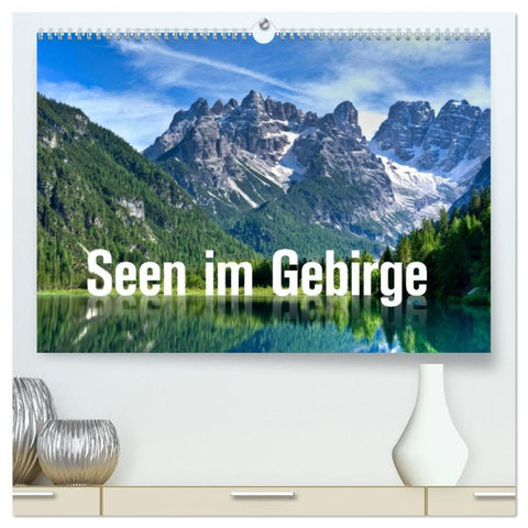 Seen im Gebirge (hochwertiger Premium Wandkalender 2026 DIN A2 quer), Kunstdruck in Hochglanz