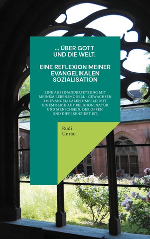 ... über Gott und die Welt. Eine Reflexion meiner evangelikalen Sozialisation