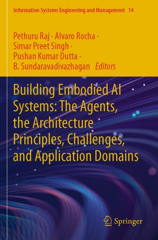 Building Embodied AI Systems: The Agents, the Architecture Principles, Challenges, and Application Domains