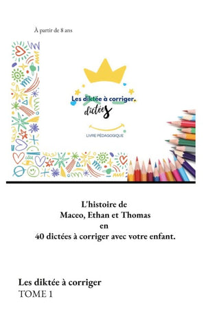Les diktée à corriger TOME 1