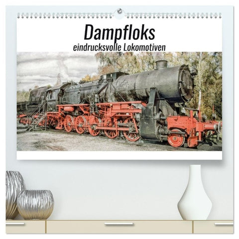 Dampfloks - eindrucksvolle Lokomotiven (hochwertiger Premium Wandkalender 2027 DIN A2 quer), Kunstdruck in Hochglanz