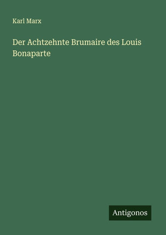 Der Achtzehnte Brumaire des Louis Bonaparte