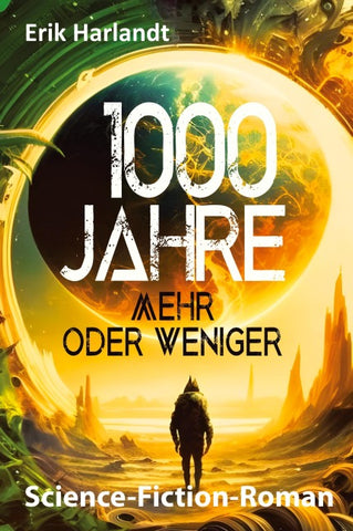 1000 Jahre mehr oder weniger