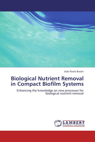 Biological Nutrient Removal in Compact Biofilm Systems