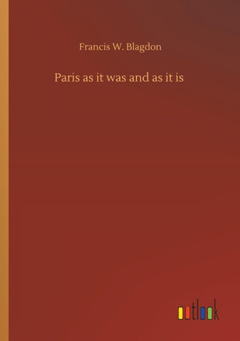 Paris as it was and as it is