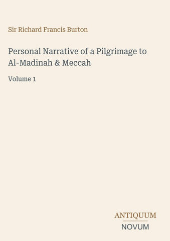 Personal Narrative of a Pilgrimage to Al-Madinah & Meccah