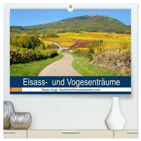 Elsass- und Vogesenträume (hochwertiger Premium Wandkalender 2027 DIN A2 quer), Kunstdruck in Hochglanz