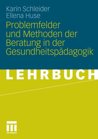 Problemfelder und Methoden der Beratung in der Gesundheitspädagogik