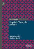 Linguistic Theory for Aphasia